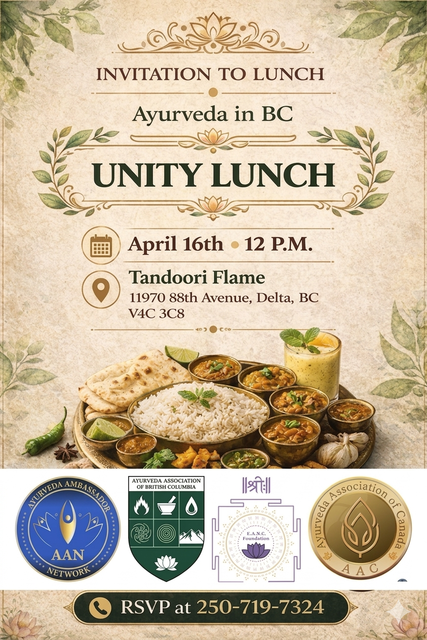 Ayurveda in BC Unity Lunch — April 16, 12 PM, Tandoori Flame, Delta BC. RSVP 250-719-7324